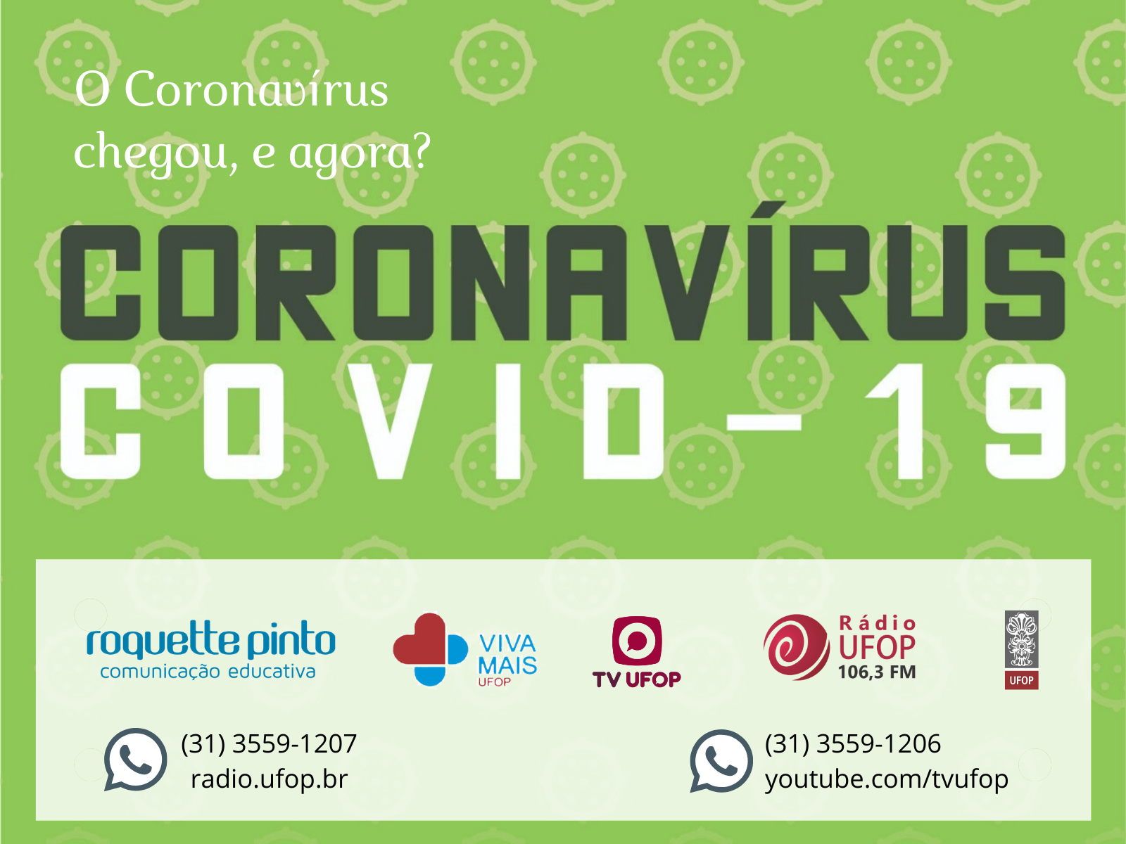 O coronavírus chegou, e agora?